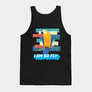 I am so Fly Funny Exotic Birds Bird Macaw Parrot Lover Tank Top